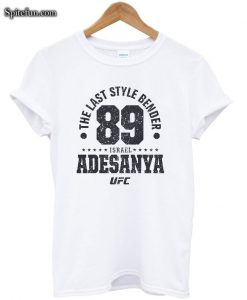 Israel The Last Style Bender Adesanya Established 89 UFC T-shirt