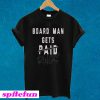 Board Man Gets Paid Rings T-shirt