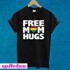 Free Mom Hugs Pride T-Shirt
