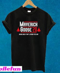 Maverick Goose'20 2020 Bring Back That Loving Feeling T-shirt