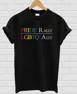 Pride Rally LGBTQ Ally T-shirt