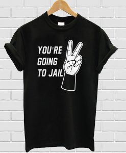 You’re Going To Jail Los Angeles Baseball T-shirt