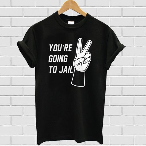 You’re Going To Jail Los Angeles Baseball T-shirt