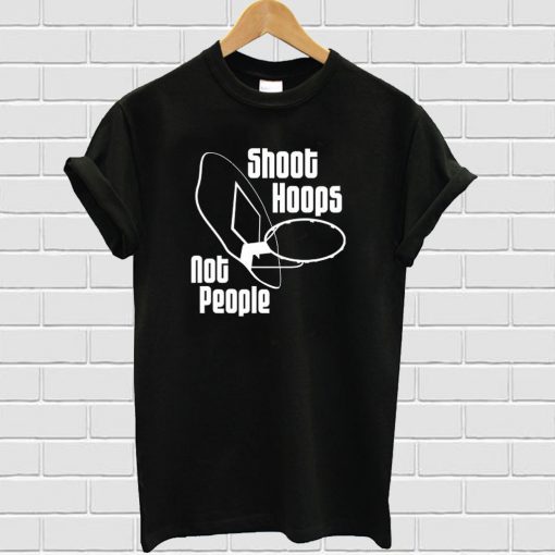 Shoot Hoops Not People Crewneck T-shirt