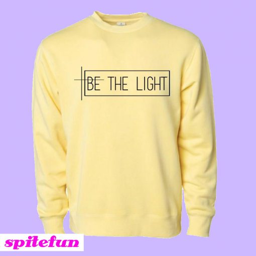 Be The Light Sweatshirt