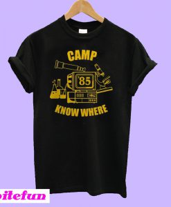 Camp Know Where T-Shirt