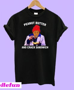 Dave Chappelle Peanut Butter and Crack Sandwich T-Shirt