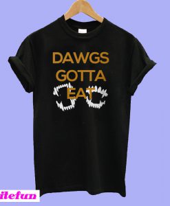 Dawgs Gotta Eat Slim T-shirt