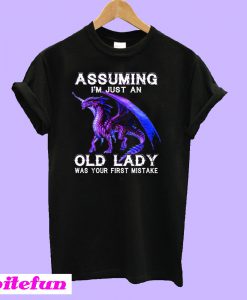 Dragon assuming I’m just an old lady T-Shirt