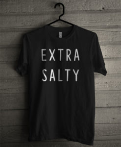 Extra Salty Womens T-shirt