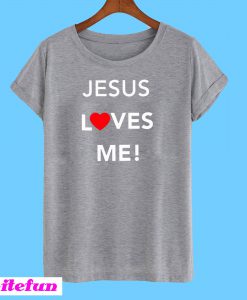 Jesus Loves Me T-shirt