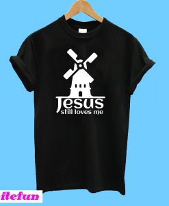 Jesus Still Loves Me Windmill Bachelorette T-shirt