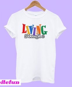 Living Single T-Shirt