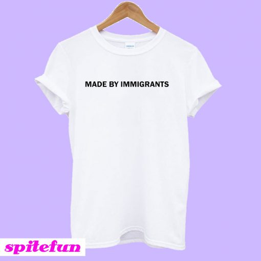 Made By Immigrants White T-Shirt