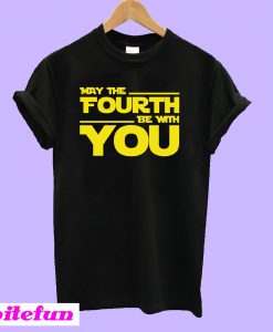 May the Fourth Be With You T-Shirt