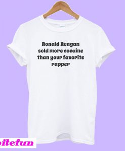 Ronald Reagan Sold More Cocaine T-Shirt