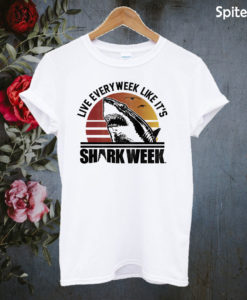 Shark Week Live Every Week Like It's T-shirt