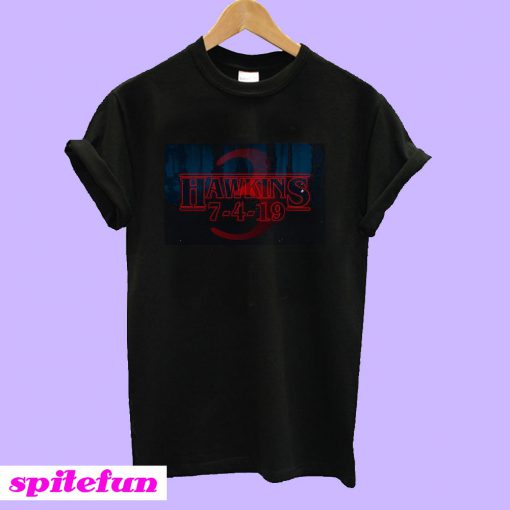 Stranger Things 3 Hawkins 7-4-19 T-Shirt