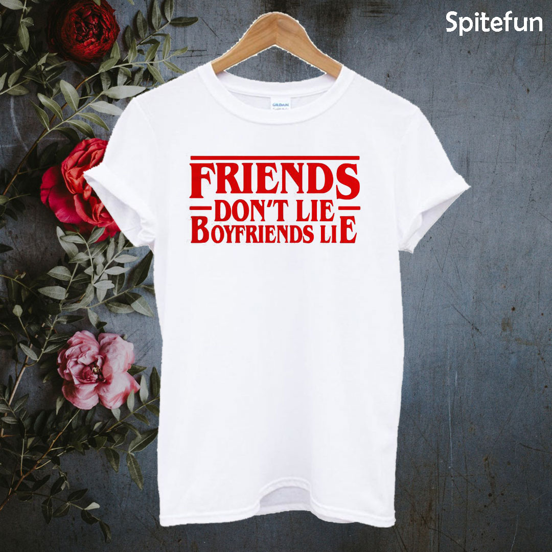 Stranger Things friends don’t lie boyfriends lie T-shirt