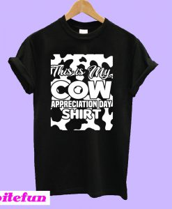 This Is My Cow Appreciation Day T-Shirt