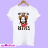 Yeehaw Nu Reeves T-Shirt