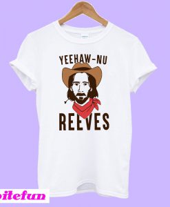 Yeehaw Nu Reeves T-Shirt