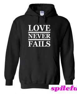 Love Never Fails Hoodie