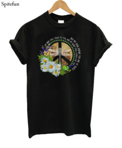 Dragonfly Hippie My Mind Still To You And My Heart Still Looks For You T-Shirt