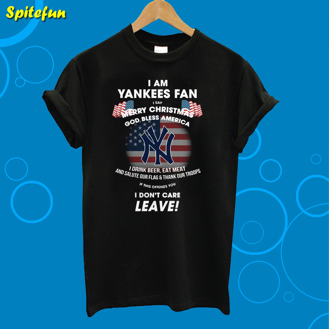 I Am Yankees Fan I Say Merry Christmas God Bless America T-Shirt