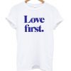 Love First White T-Shirt