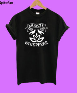 Muscle whisperer T-shirt