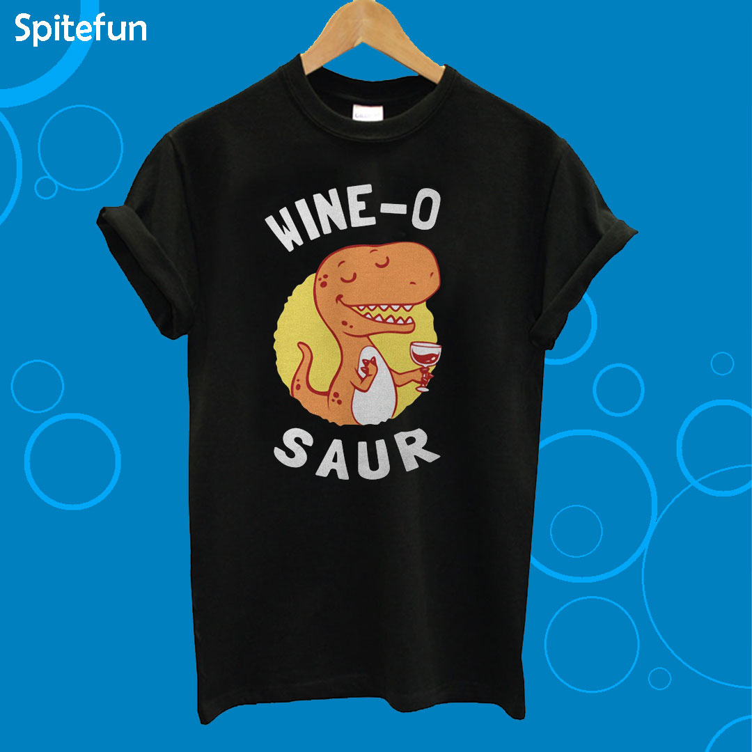 Saurus Drink Wine Wine O Saur T-Shirt