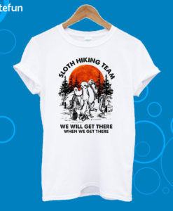 Sloth Hiking Team We Will Get There When We Get There Sunset T-Shirt