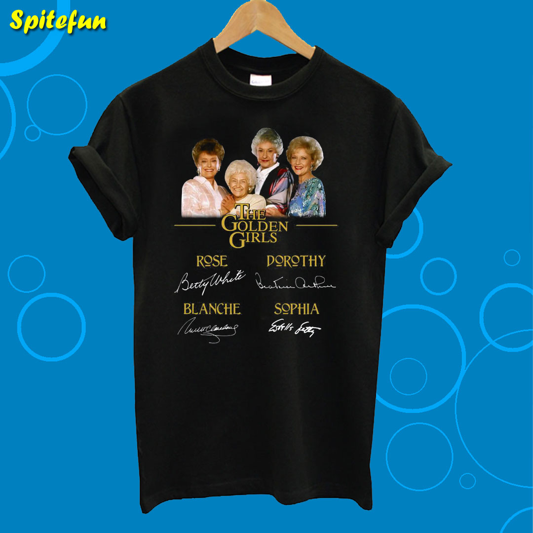 The Golden Girls Rose Dorothy Blanche Sophia T-Shirt