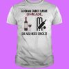 A woman cannot survive on wine alone she also needs Cricket T-shirt