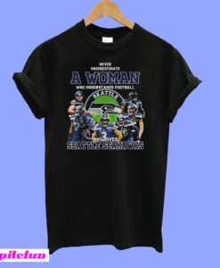 Never underestimate a woman who understands football and loves Seattle Seahawks T-shirt