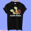 Turtle slow poke T-Shirt