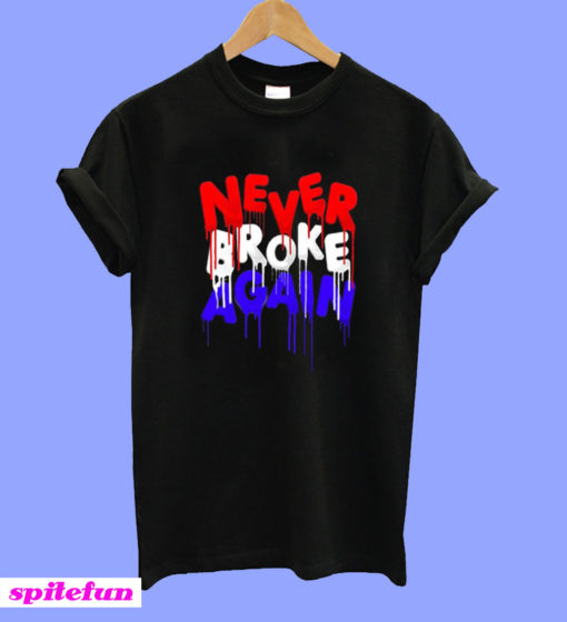Never Broke Again 4th of July Drip T-Shirt