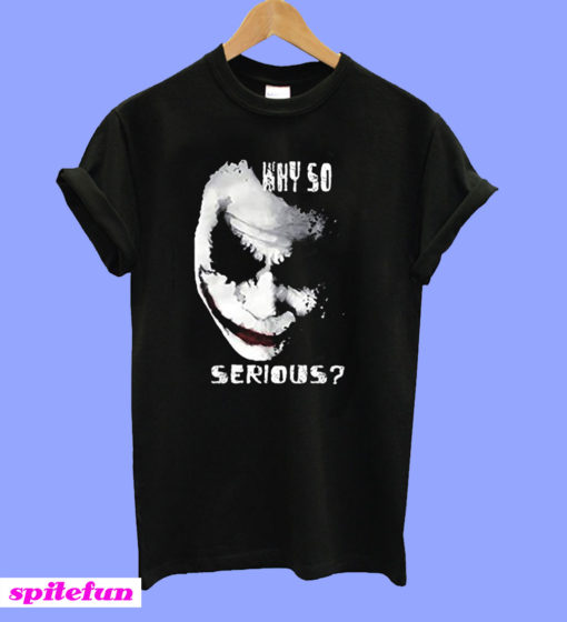 Why So Serious Joker T-Shirt