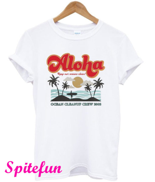 Aloha Keep Our Oceans Clean T-Shirt