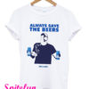 Always Save The Beers T-Shirt