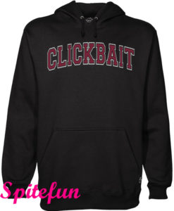 Clickbait Hoodie