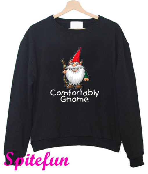 Comfortably Gnome Sweatshirt