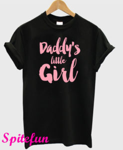 Daddy's Little Girl T-Shirt