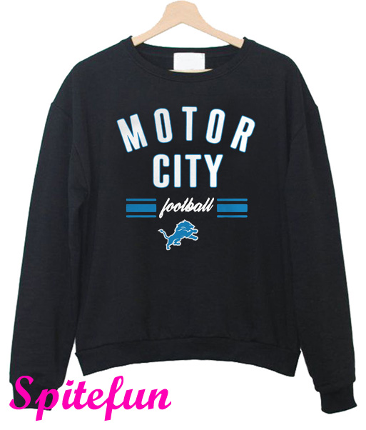 detroit lions motor city football sweatshirt