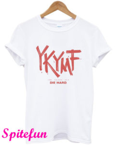 Die Hard YKYMF T-Shirt