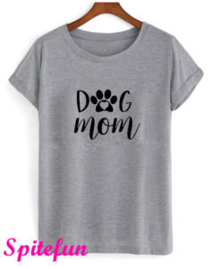 Dog Mom T-Shirt