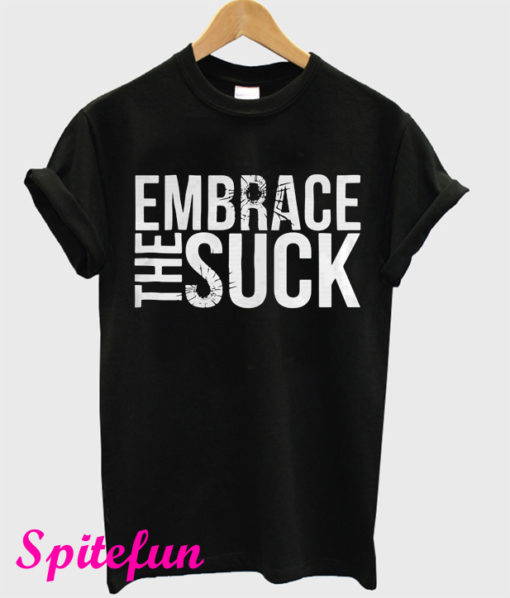 Embrace The Suck Black T-Shirt