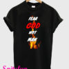 Fear God Not Man T-Shirt