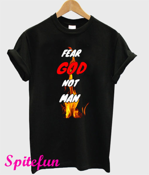 Fear God Not Man T-Shirt